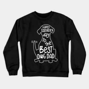 Happy Father's Day To Best Dog Dad Crewneck Sweatshirt